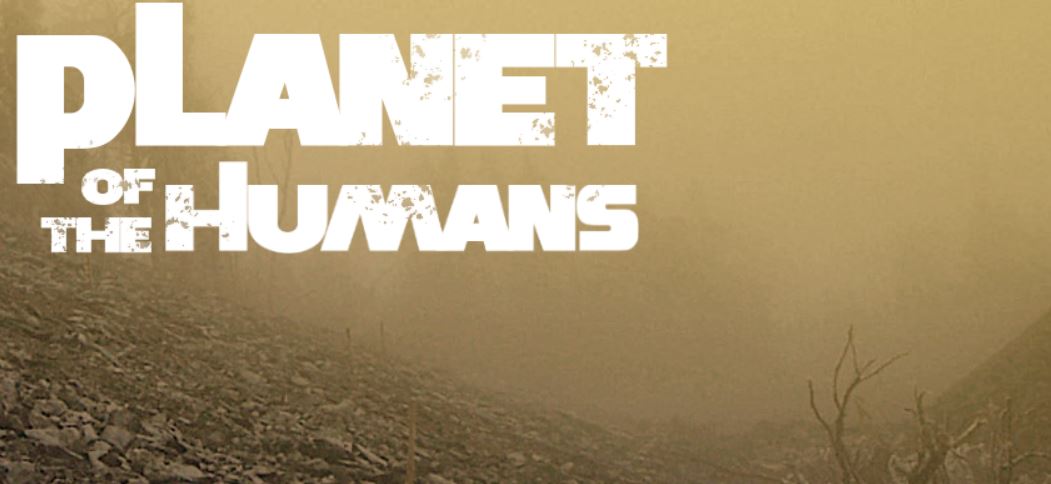 Planet of the Humans, Film Takes a Critical Look at Alternative Energy ...